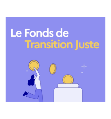 Fonds de Transition Juste Le Fonds de Transition Juste, partenaire financement d'IDDAE Formations